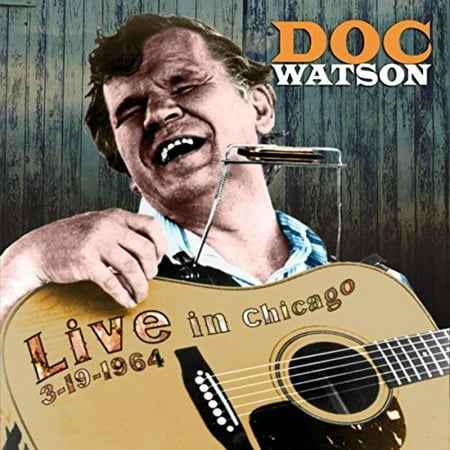 Doc Watson – Live From Chicago, March 1964: Vol. (The Best Of Doc Watson 1964 1968)