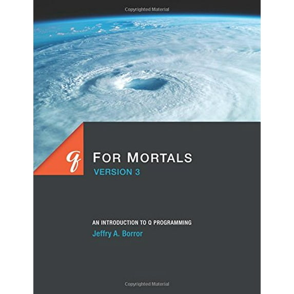 Pre-Owned q For Mortals Version 3: An Introduction to q Programming, 9780692573679, 0692573674, Paperback, Version 3 edition