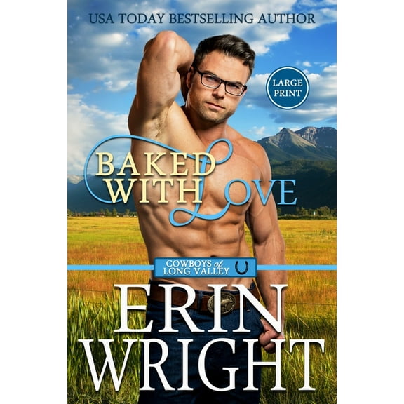 Cowboys of Long Valley Romance - Large P Baked with Love: An Enemies-to-Lovers Western Romance (Large Print), Book 9, (Paperback)