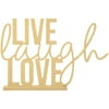 Beyond The Page MDF Live, Laugh, Love Phrase-15.5"X10.25", W/1.5" Base, Pk 1