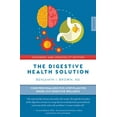 thumbnail image 2 of Pre-Owned Digestive Health Solution - Expanded & Updated 2nd Edition: Your Personalized Five-Step Plan for Inside-Out Digestive Wellness (Paperback) 1925335380 9781925335385, 2 of 2