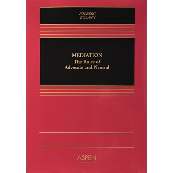 Pre-Owned Mediation: The Roles of Advocate And Neutral (Paperback) 0735540160 9780735540163
