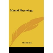 Physiologie mentale [Broché] [17 mai 2005] Hyslop, Theo