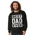thumbnail image 3 of Cool Best Dad Ever Father's Day Men's Crewneck Sweatshirt Brisco Brands L, 3 of 6
