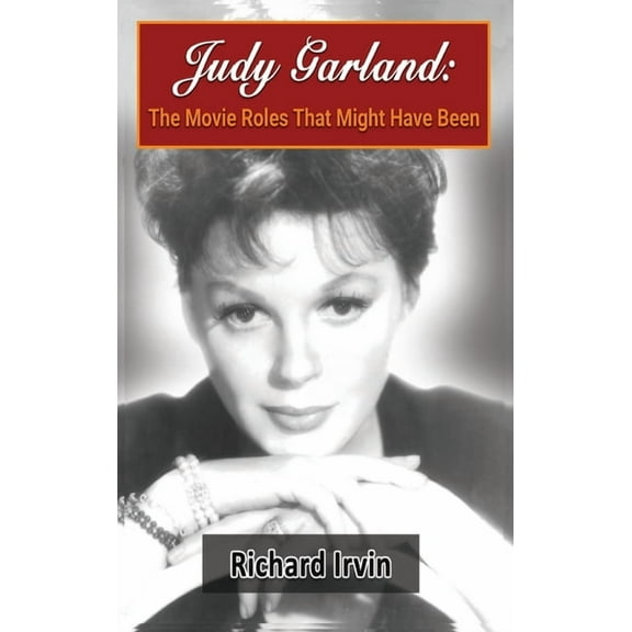 Judy Garland (hardback): The Movie Roles That Might Have Been, (Hardcover)