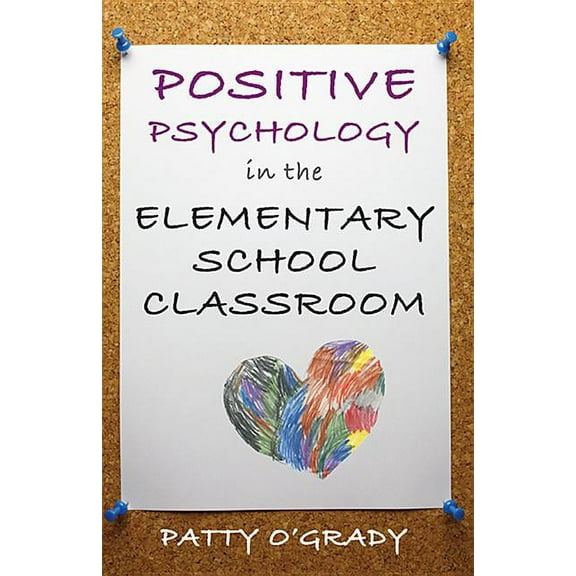 Positive Psychology in the Elementary School Classroom, (Paperback)