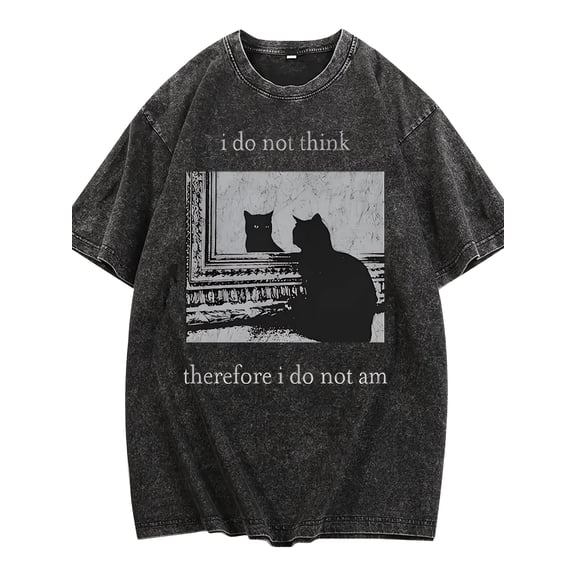 Black Cat Silhouette Reflection I Do Not Think Therefore I Do Not Am Quote Vintage Oversized Washed Grunge Y2K Short Sleeves Crewneck Cotton Men's Women's Unisex Tee Shirt