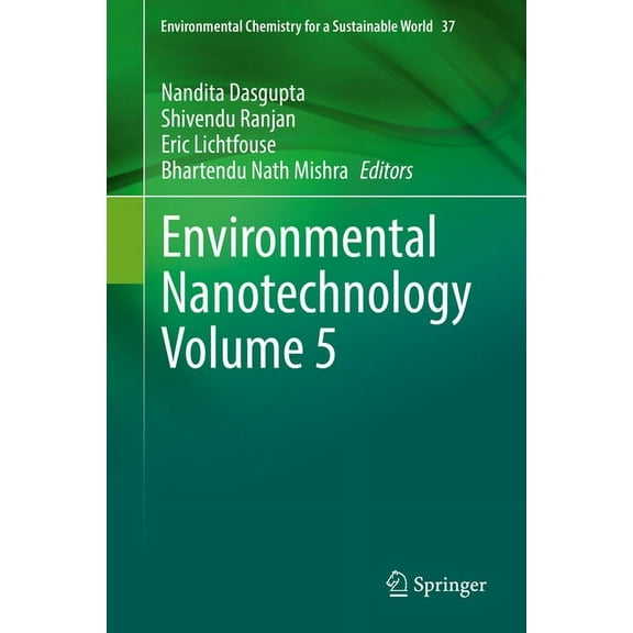 Environmental Chemistry for a Sustainabl Environmental Nanotechnology Volume 5, Book 37, (Hardcover)