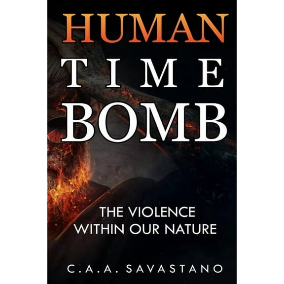 Human Time Bomb : The Violence Within Our Nature (Paperback)