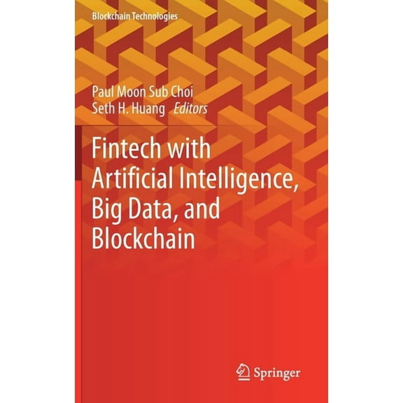 Blockchain Technologies Fintech with Artificial Intelligence, Big Data, and Blockchain, (Hardcover)