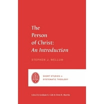 Short Studies in Systematic Theology The Person of Christ: An Introduction, (Paperback)