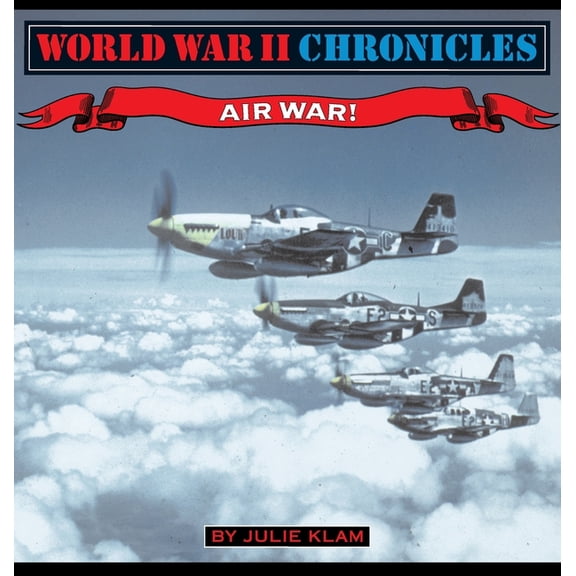 World War II Chronicles World War II Chronicles-Airwar!, Book 3, (Hardcover)