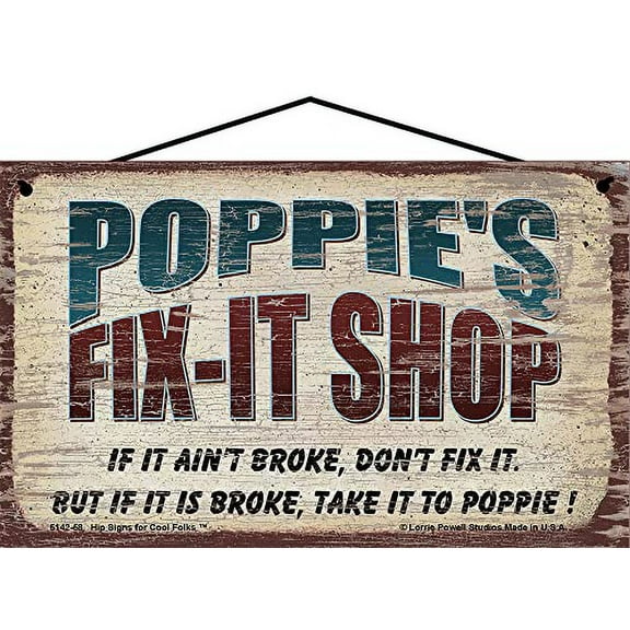 5x8 Poppie's Fix-It Shop Sign If It Ain't Broke Don't Fix It But If It Is Broke Take It To Poppie Vintage Style Hanging Wall Art for Garage or Workshop, Father's Day Gift for Grandpa or Grandfather