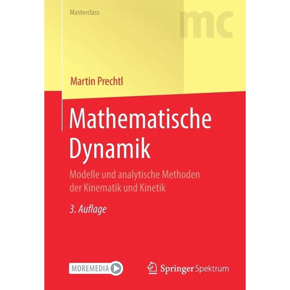 Masterclass Mathematische Dynamik: Modelle Und Analytische Methoden Der Kinematik Und Kinetik, (Paperback)