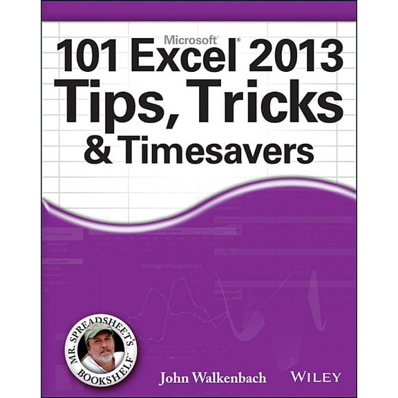 101 Excel 2013 Tips, Tricks and Timesavers, (Paperback)