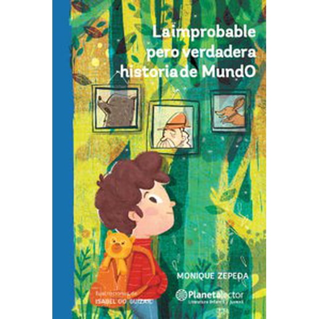 LA IMPROBABLE PERO VERDADERA HISTORIA DE MUNDO PLANETALECTOR MEXICO MONIQUE ZEPEDA