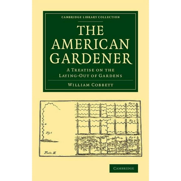 Cambridge Library Collection - Botany an The American Gardener, (Paperback)