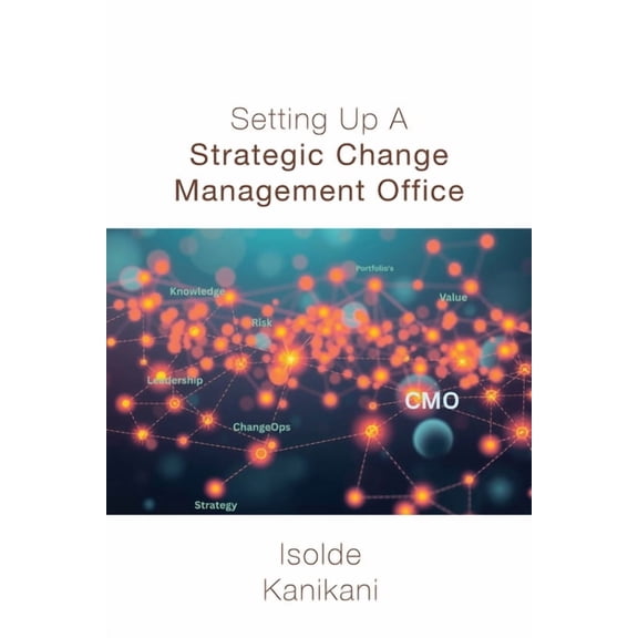 Setting Up A Strategic Change Management Office, (Paperback)