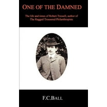 One of the Damned: The Life and Times of Robert Tressell (Paperback)