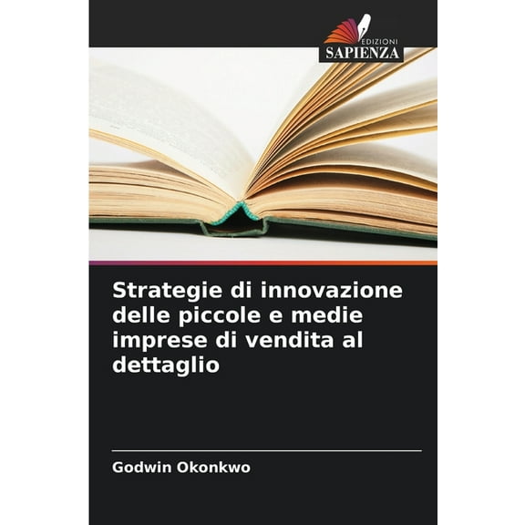 Strategie di innovazione delle piccole e medie imprese di vendita al dettaglio, (Paperback)