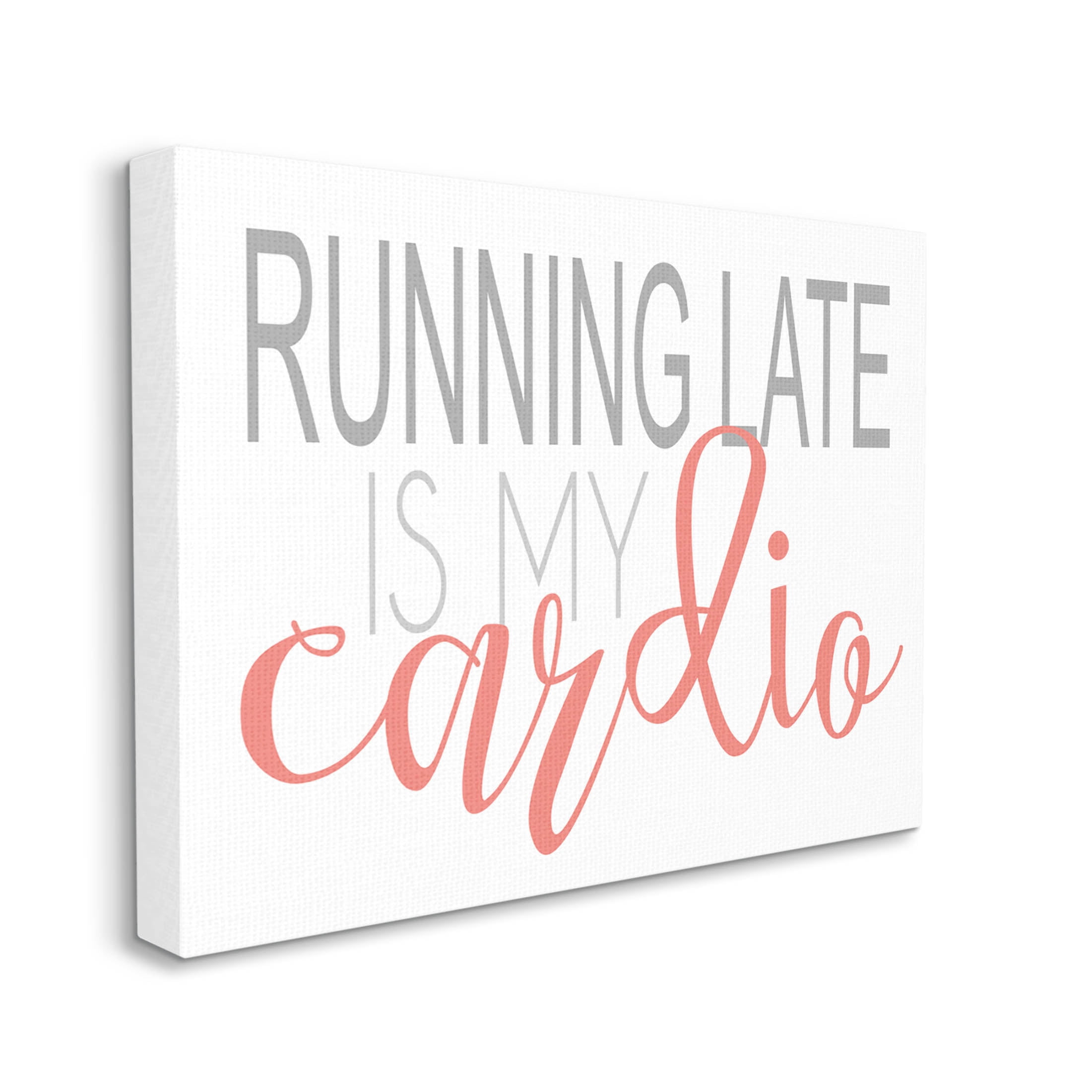 Stupell Industries Running Late Is My Cardio Funny Graphic Art Gallery Wrapped Canvas Print Wall Art, Design by Alli Rogosich