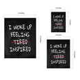 thumbnail image 7 of Designs ByLITA I Woke Up Feeling Tired Inspired, 8 x 10 White Framed Wall Art Print | Positive Motivational Decor, 7 of 7