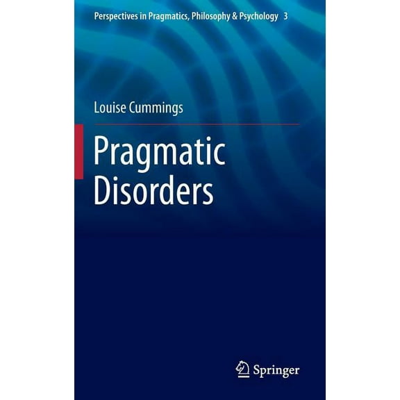 Perspectives in Pragmatics, Philosophy & Pragmatic Disorders, Book 3, (Hardcover)
