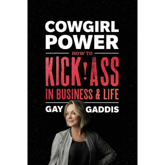 Cowgirl Power : How to Kick Ass in Business and Life (Hardcover)