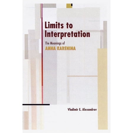 Limits to Interpretation : The Meanings of Anna Karenina (Paperback)