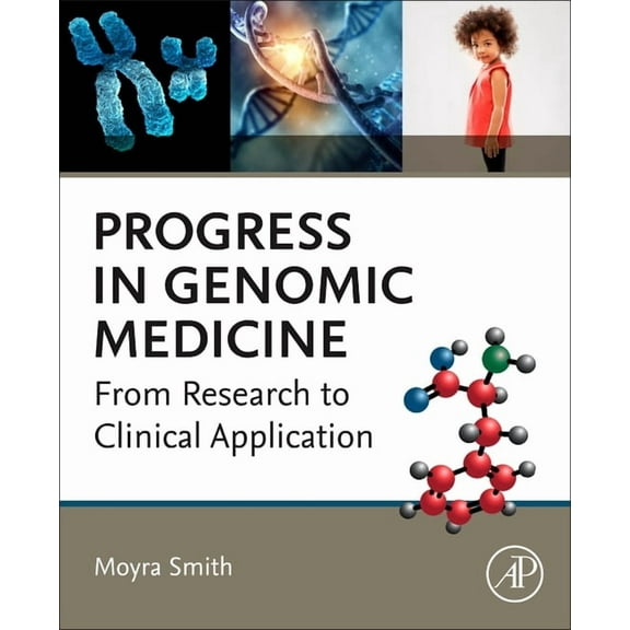 Progress in Genomic Medicine: From Research to Clinical Application, (Paperback)