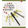 Ceramic Bead Jewelry: 30 Fired & Inspired Projects [Paperback - Used]