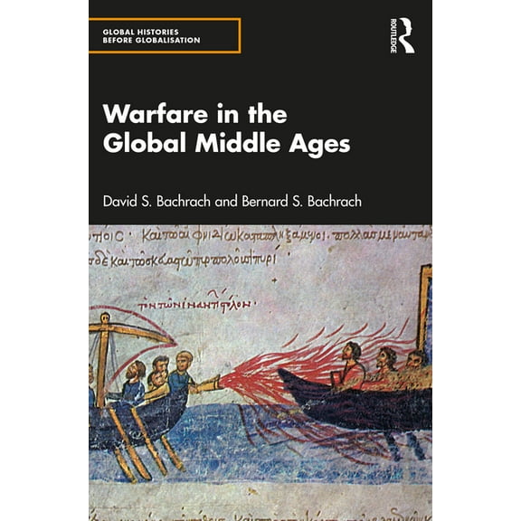 Global Histories Before Globalisation Warfare in the Global Middle Ages, (Paperback)