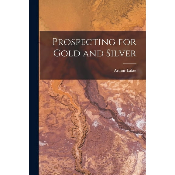 Prospecting for Gold and Silver [microform] (Paperback)