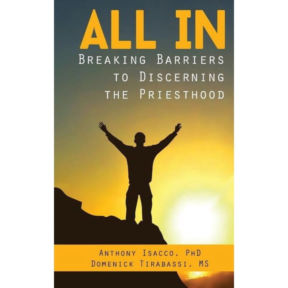 All In: Breaking Barriers to Discerning the Priesthood, (Paperback)
