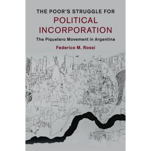 Cambridge Studies in Contentious Politic The Poor's Struggle for Political Incorporation, (Paperback)