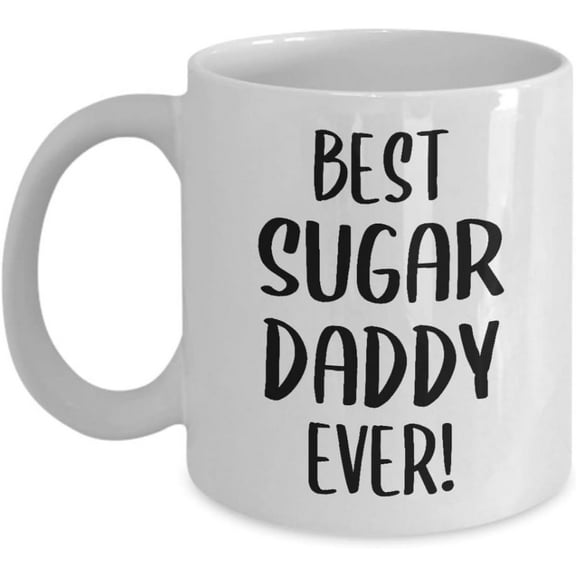 Gifts for Sugar Daddy Coffee Mug Tea Cup - Boyfriend Funny Cute Gag Appreciation Recognition Award Reward Idea - Birthday Bday Christmas - Best Ever