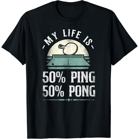 Ping Pong Table Tennis Retro Vintage My Life Is 50% Ping 50% T-Shirt