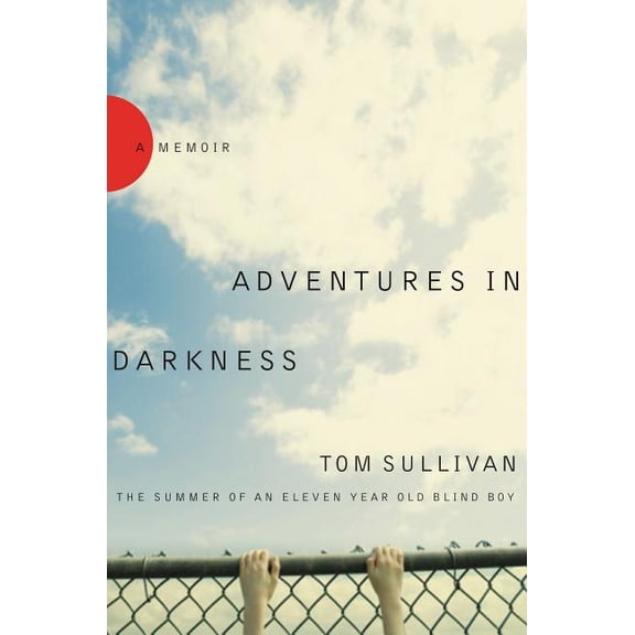 Adventures in Darkness: Memoirs of an Eleven-Year-Old Blind Boy, (Paperback)