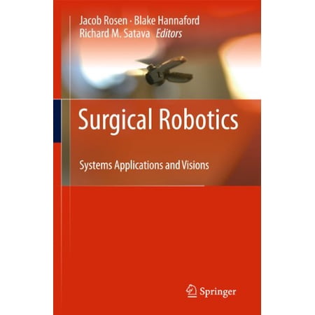Surgical Robotics: Systems Applications and Visions (Hardcover)