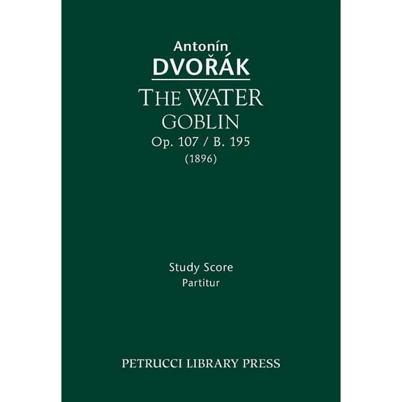 The Water Goblin, Op.107 / B.195: Study score, (Paperback)