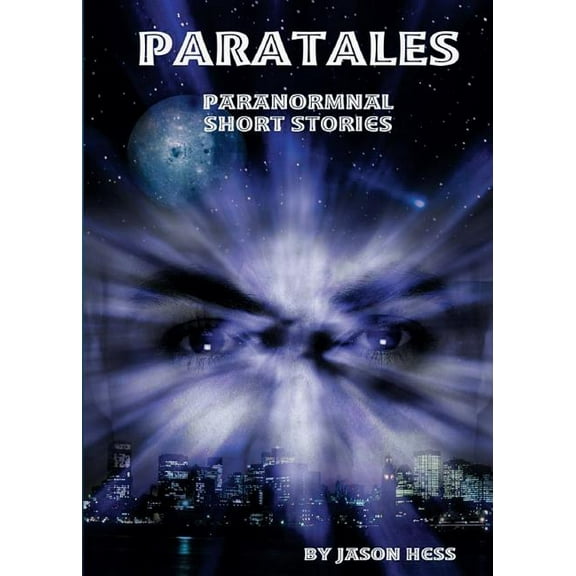 Paratales: Paranormal Short Stories, (Paperback)