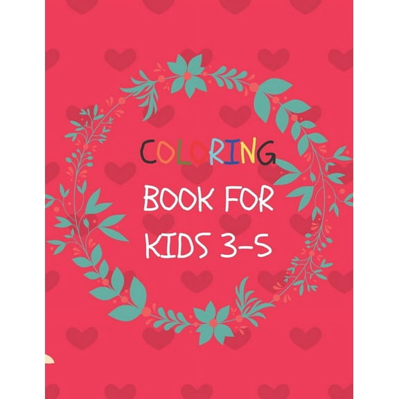 coloring book for kids 3-5 : 50 Coloring Pages, Gift for Kids, Ages 3, 4, 5, Multi (Paperback)