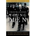 thumbnail image 1 of Pre-Owned Troublesome Young Men: The Rebels Who Brought Churchill to Power and Helped Save England (Hardcover) 0385661509 9780385661508, 1 of 1