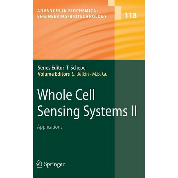 Advances in Biochemical Engineering & Bi Whole Cell Sensing System II: Applications, Book 118, (Hardcover)