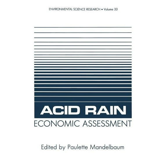 Environmental Science Research Acid Rain Economic Assessment, Book 33, (Paperback)