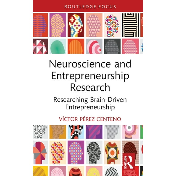 Routledge Focus on Business and Manageme Neuroscience and Entrepreneurship Research: Researching Brain-Driven Entrepreneurship, (Hardcover)