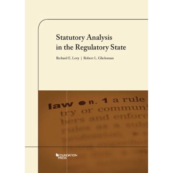 Pre-Owned Statutory Analysis in the Regulatory State (Coursebook) (Paperback) 1609304322 9781609304324