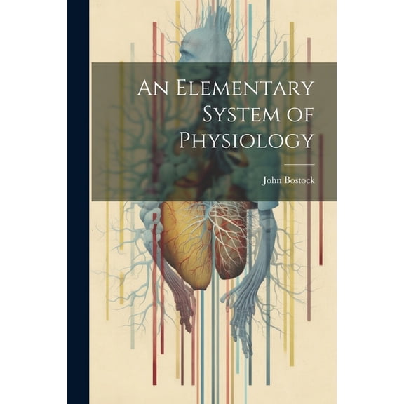 An Elementary System of Physiology, (Paperback)