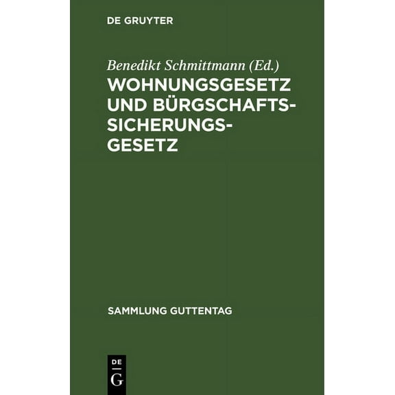 Sammlung Guttentag Wohnungsgesetz und BÃ¼rgschaftssicherungsgesetz, Book 55, (Hardcover)