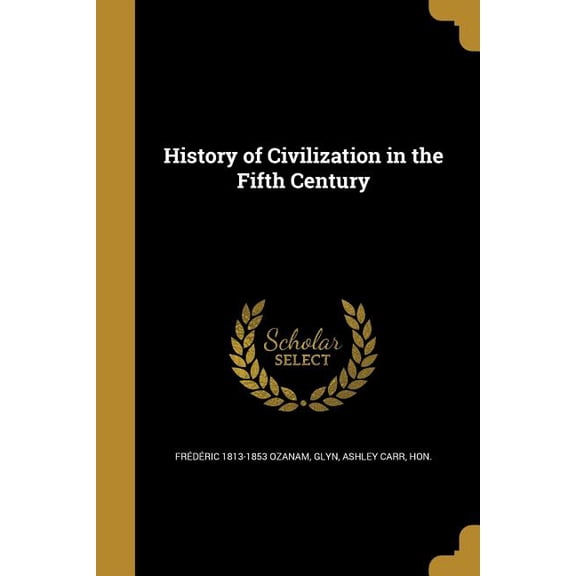 History of Civilization in the Fifth Century (Paperback)